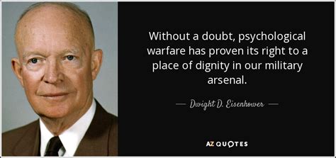 Dwight D. Eisenhower quote: Without a doubt, psychological warfare has proven its right to...