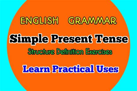 Simple Present Tense Definition Structure and Examples