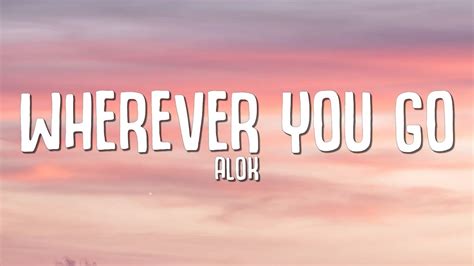 Alok - Wherever You Go (Lyrics) ft. John Martin - YouTube