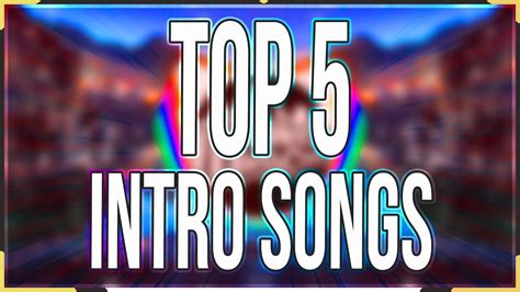 TOP 5 BEST INTRO SONGS 2017 - YouTube