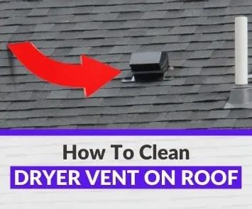 How To Clean Dryer Vent On Roof? (6 Step Guide)