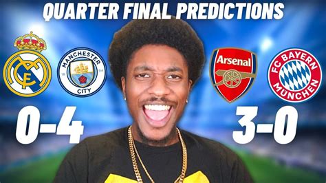 MY *FINAL* CHAMPIONS LEAGUE QUARTER FINAL PREDICTIONS 🏆 - YouTube