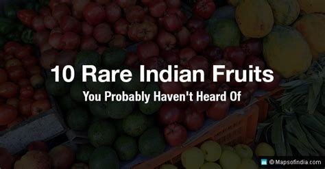 10 Rare and Exotic Fruits Grown in India - India