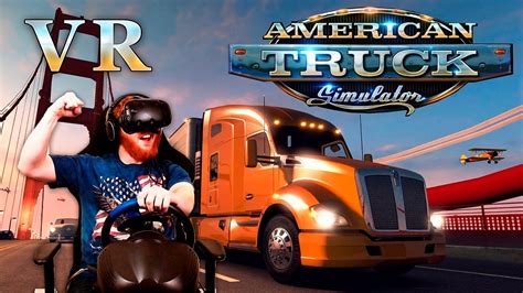 American Truck Simulator: VR gameplay with HTC Vive and racing wheel - YouTube