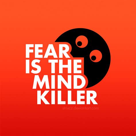 Fear Is the Mind Killer by StrixCZ on DeviantArt