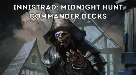 Innistrad: Midnight Hunt Commander Decks and Decklists