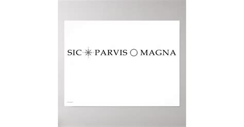 Sic Parvis Magna (Across) Poster | Zazzle