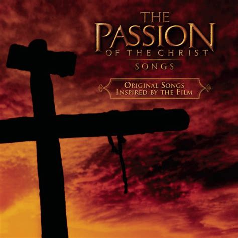 Various Artists - The Passion of the Christ: Songs Lyrics and Tracklist ...