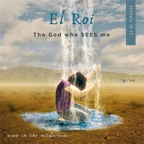 El-Roi, The God who SEES me. #Genesis 16:13 | Scripture images, Love scriptures, Best bible verses