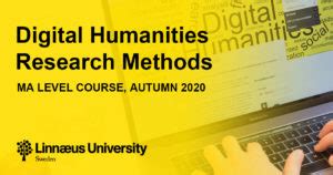 Digital Humanities Research Methods, Autumn 2020, Linnaeus University, Sweden - DIGHUMLAB