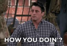 Joey Tribbiani How You Doin GIFs | Tenor