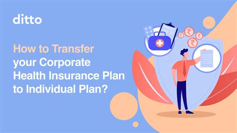 Transfer your Corporate health insurance plan to Individual plan- Ditto