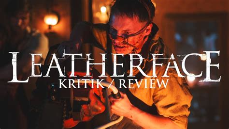 LEATHERFACE (2017) Kritik Review - YouTube