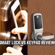 Smart Lock Vs Keypad Review. Which one is best?