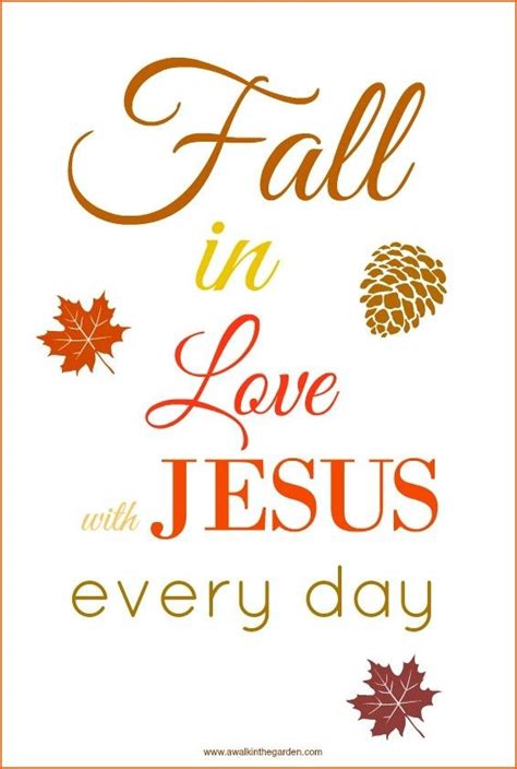 Fall in Love with Jesus every day | Christian fall, Autumn quotes ...