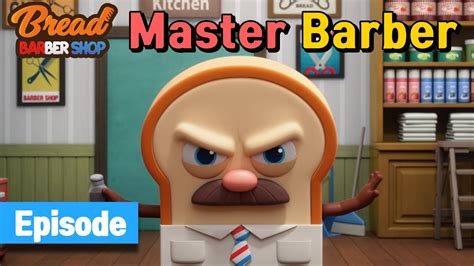 BreadBarbershop | ep10 | Master Barber | english/animation/dessert ...