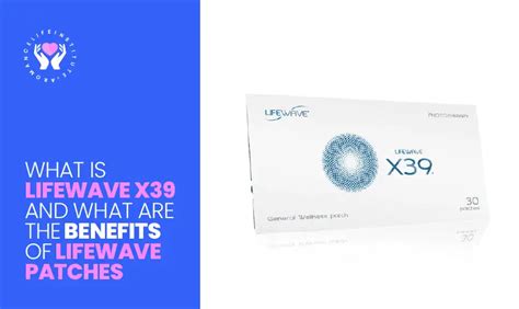 Discover LifeWave X39: Benefits of Patches