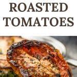 Fire Roasted Tomatoes - Oven or Grill · Nourish and Nestle