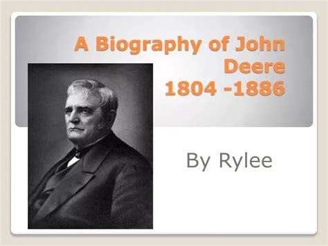 PPT - A Biography of John Deere 1804 -1886 PowerPoint Presentation - ID:2662009