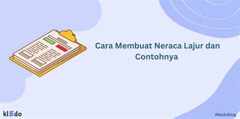 Cara Membuat Neraca Lajur dan Contohnya - Kledo Blog