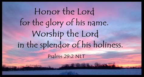 “Honor the Lord for the glory of his name. Worship the Lord in the ...