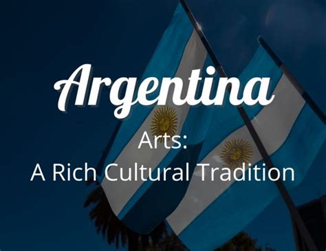 Argentina Arts: A Rich Cultural Tradition - CraftyThinking