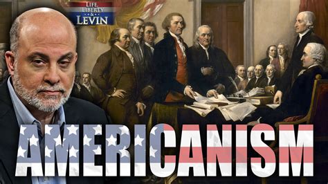 Levin: If You Believe In America First Then You Must Reject American ...