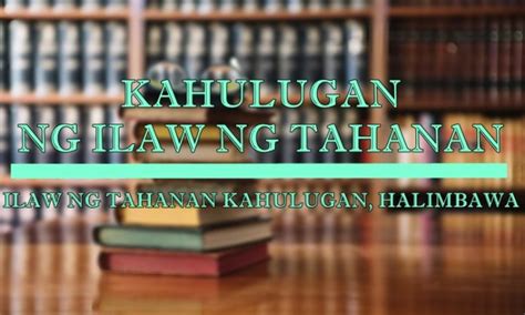 Ilaw Ng Tahanan Kahulugan At Mga Halimbawang Pangungusap