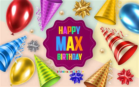 Download wallpapers Happy Birthday Max, 4k, Birthday Balloon Background ...