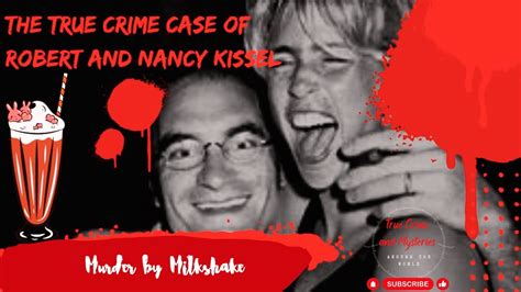 Murder by milkshake: The True Crime case of Robert and Nancy Kissel ...