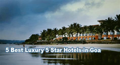 Top 5 Best 5 Star Hotels in Goa - CrazyPundit.com