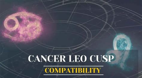 Cancer Leo Cusp: Explore Cancer Leo Cusp Compatibility and Cancer Leo ...