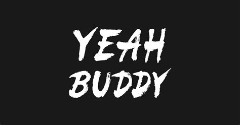 Yeah Buddy - Yeah Buddy - Sticker | TeePublic