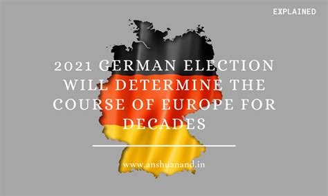 2021 German election will determine the course of Europe for decades