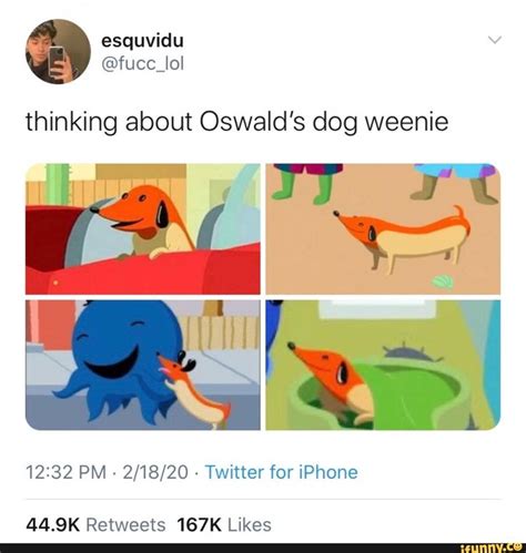 Thinking about Oswald's dog weenie 12:32 PM Twitter for iPhone 44.9K ...