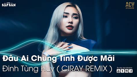 ĐÂU AI CHUNG TÌNH ĐƯỢC MÃI REMIX | BÌNH MINH ƠI DẬY CHƯA REMIX | NHẠC TRẺ REMIX HAY NHẤT HiỆN ...