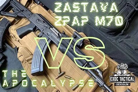 Zastava ZPAP M70 vs The Apocalypse: Best AK Wins! - Exoc Tactical