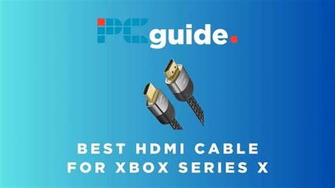 Best HDMI cable for Xbox Series X - overall, 10K and budget picks - PC ...