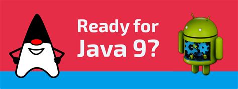 Top 15 Java 9 features would come in Android