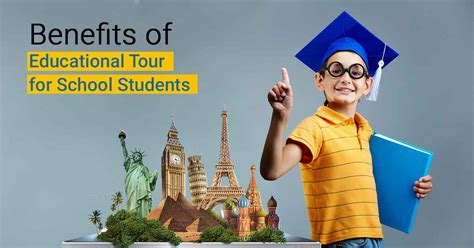 Benefits of Educational Tour for School Students | JHS Blog