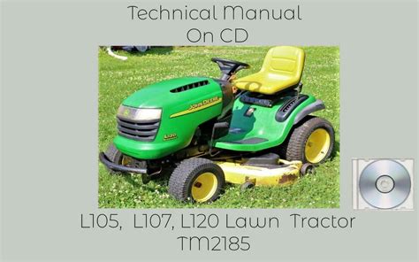 John Deere L105 L107 L120 Lawn Tractors Technical Manual TM2185 - Heavy Equipment Manuals & Books