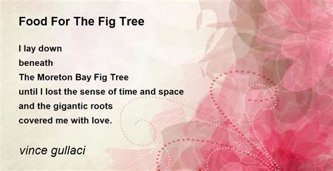 Food For The Fig Tree by vince gullaci - Food For The Fig Tree Poem