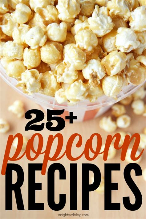 25+ Popcorn Recipes | A Night Owl Blog