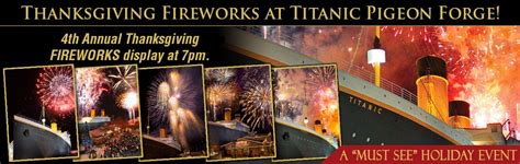 Titanic Pigeon Forge Thanksgiving Fireworks Holiday Event