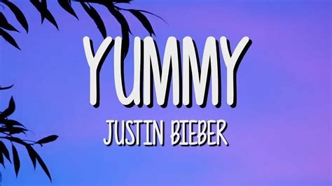 YUMMY LYRICS IN ENGLISH - JUSTIN BIEBER