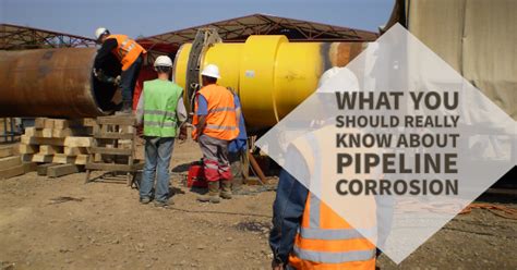 What You Should Really Know About Pipeline Corrosion