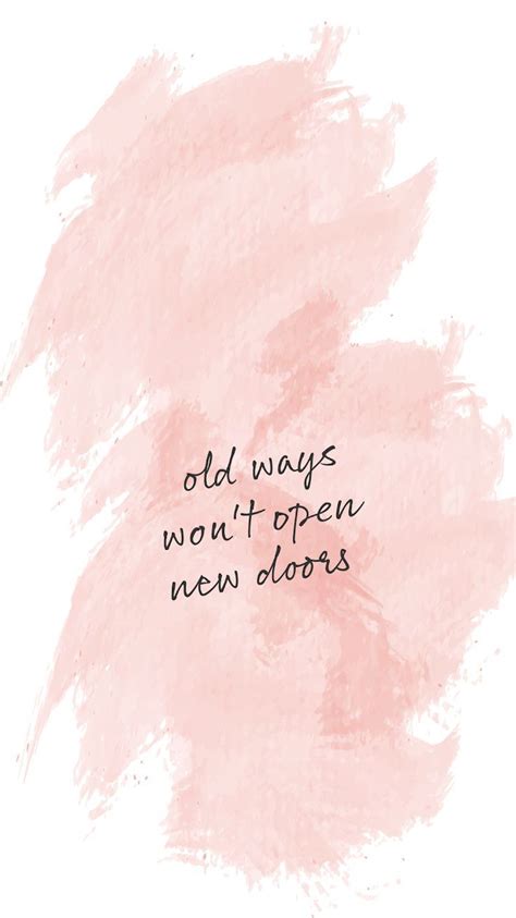 Paint stroke background, motivational quote Old ways won’t open new doors. Inspirat… | Phone ...