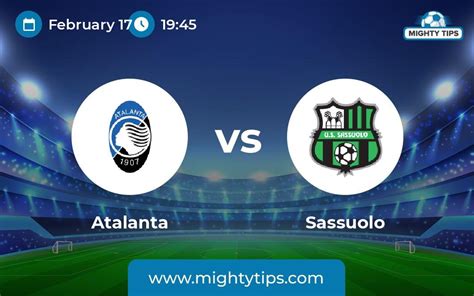 Atalanta vs Sassuolo Prediction, Odds & Betting Tips | 17.02.2024 | Serie A