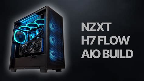 NZXT H7 Flow AIO Build | 12600KF | NZXT Aer RGB 2 - YouTube