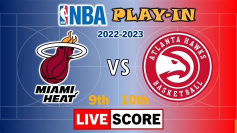 Miami Heat vs Atlanta Hawks | NBA PLAY-IN LIVE SCOREBOARD - YouTube